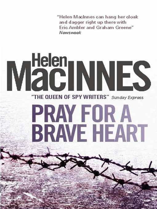 Title details for Pray for a Brave Heart by Helen Macinnes - Available